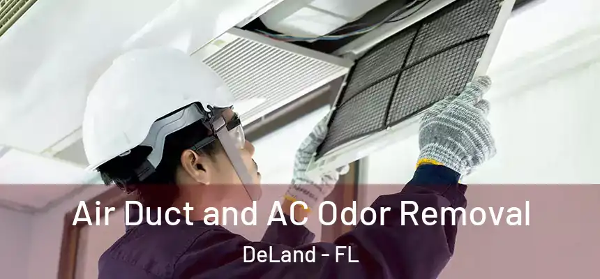 Air Duct and AC Odor Removal DeLand - FL