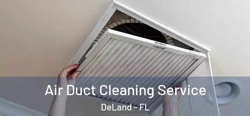 Air Duct Cleaning Service DeLand - FL