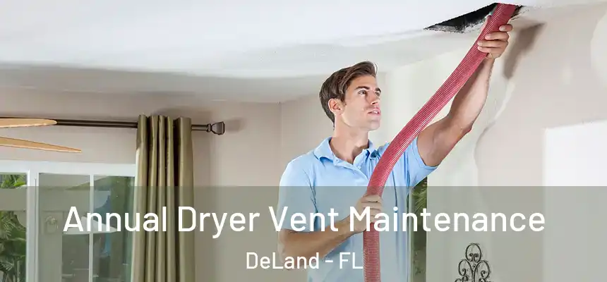 Annual Dryer Vent Maintenance DeLand - FL