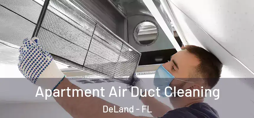 Apartment Air Duct Cleaning DeLand - FL