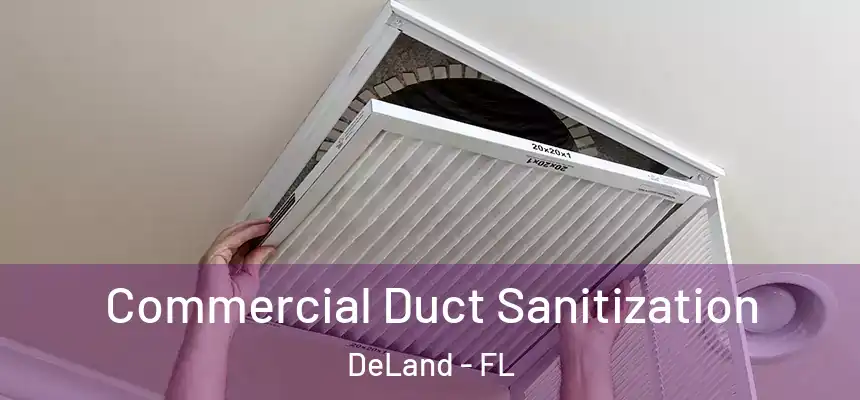 Commercial Duct Sanitization DeLand - FL