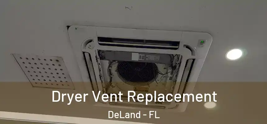 Dryer Vent Replacement DeLand - FL