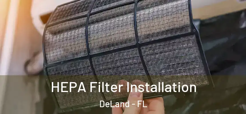 HEPA Filter Installation DeLand - FL