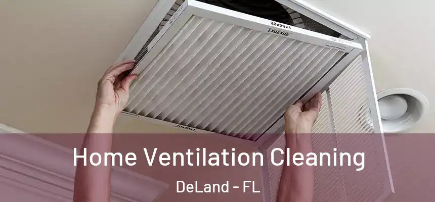 Home Ventilation Cleaning DeLand - FL