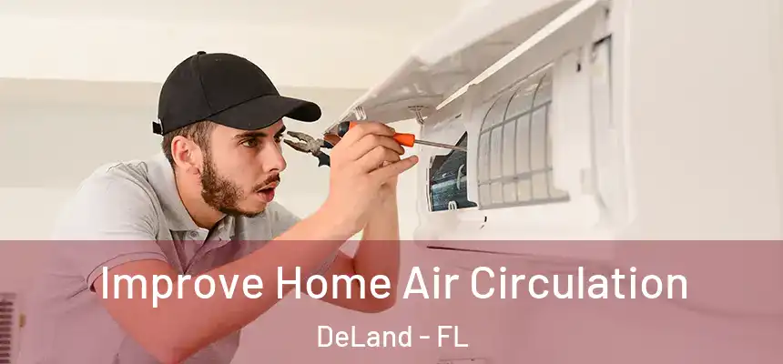 Improve Home Air Circulation DeLand - FL
