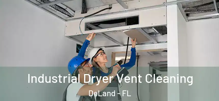 Industrial Dryer Vent Cleaning DeLand - FL