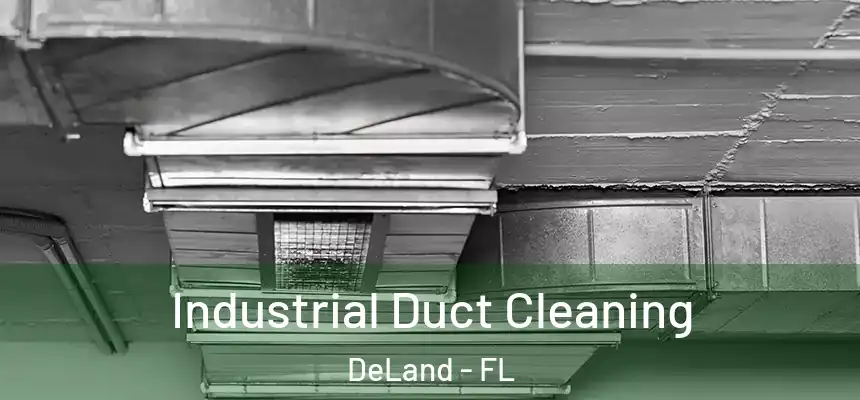 Industrial Duct Cleaning DeLand - FL