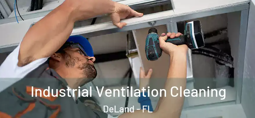 Industrial Ventilation Cleaning DeLand - FL