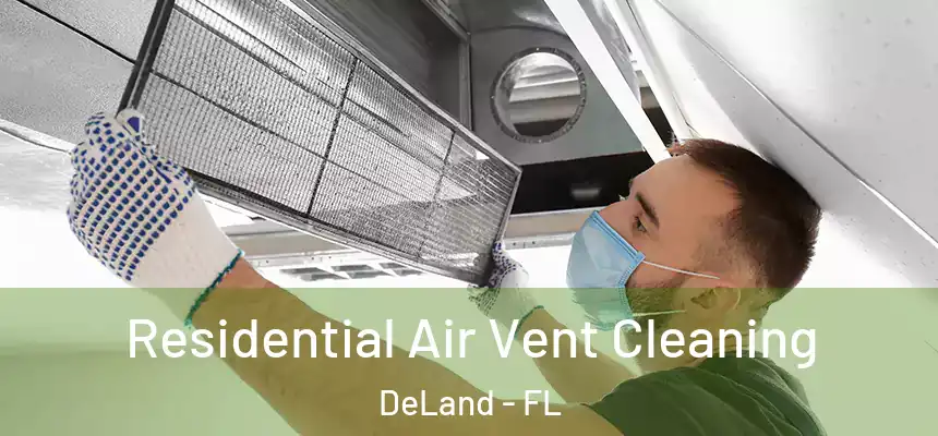 Residential Air Vent Cleaning DeLand - FL