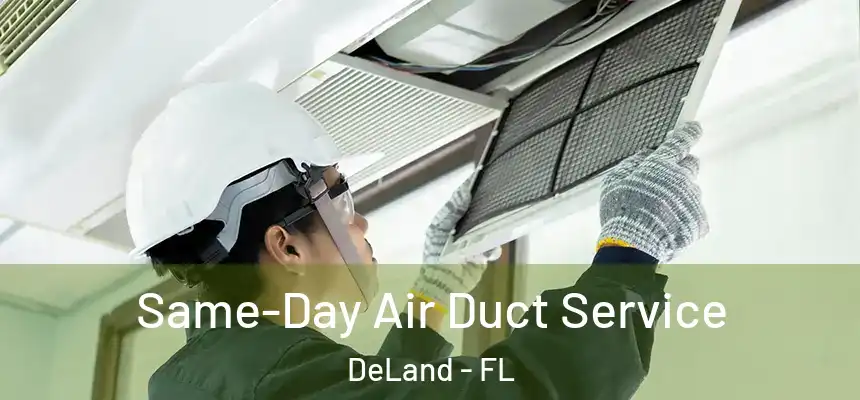 Same-Day Air Duct Service DeLand - FL