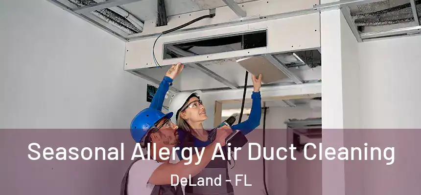 Seasonal Allergy Air Duct Cleaning DeLand - FL
