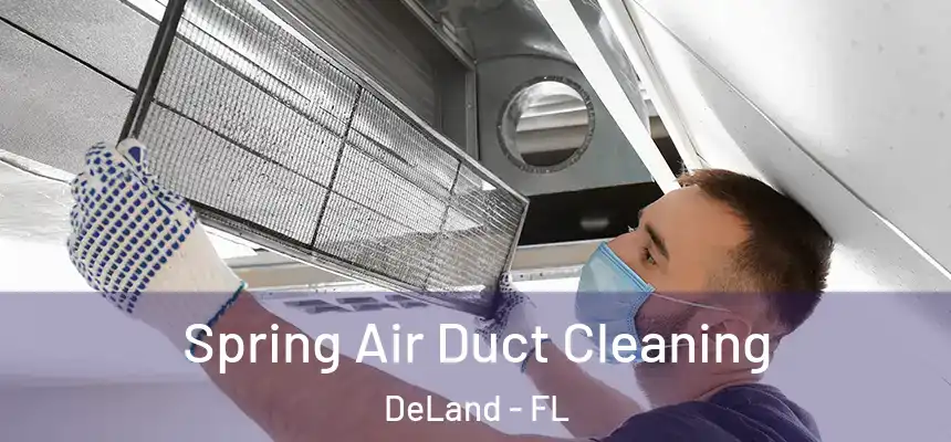 Spring Air Duct Cleaning DeLand - FL