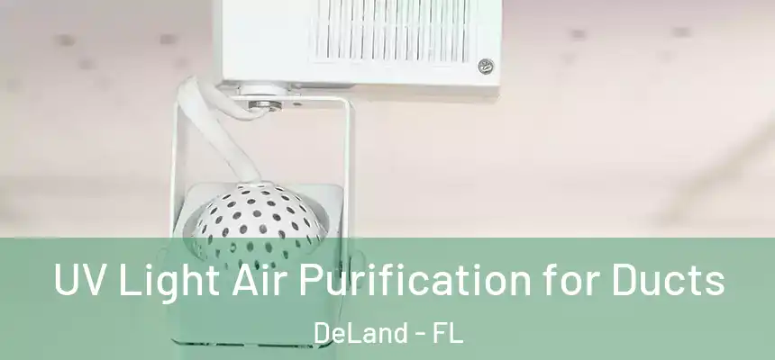 UV Light Air Purification for Ducts DeLand - FL